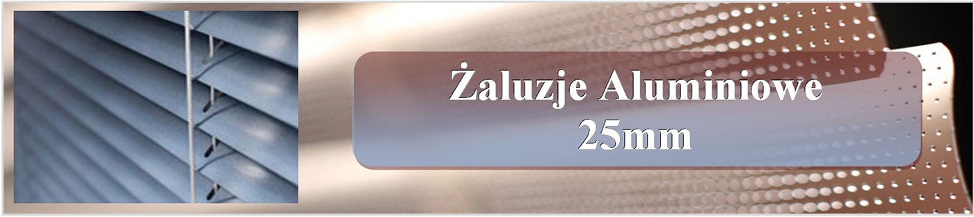 Zaluzje aluminiowe 25mm